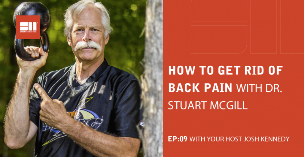 EA 09: How To Get Rid Of Back Pain With Dr. Stuart McGill - backfitpro